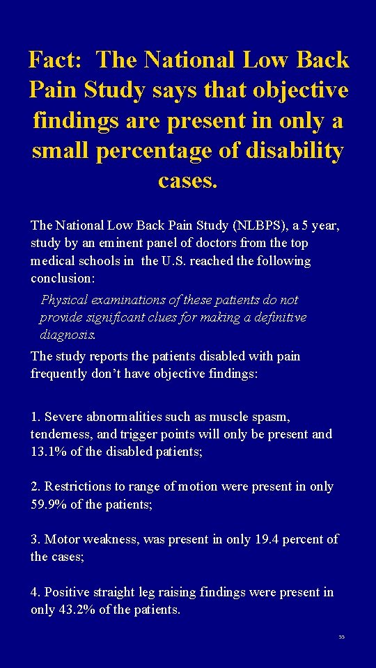 Fact: The National Low Back Pain Study says that objective findings are present in