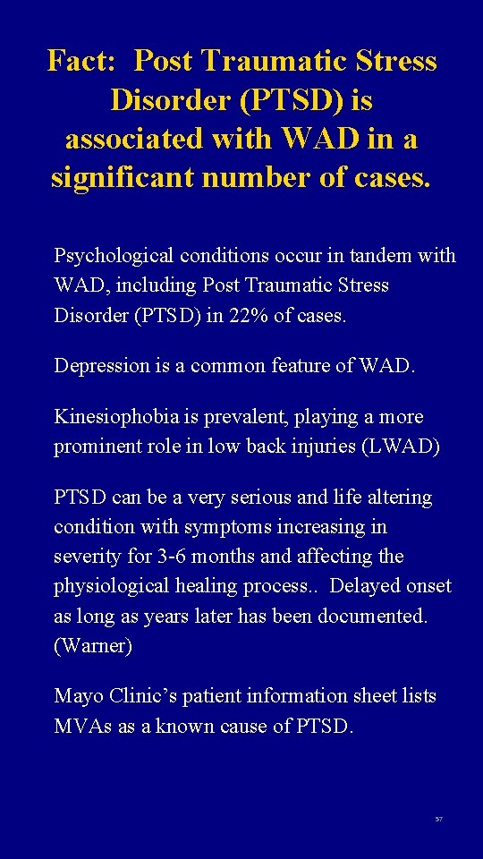 Fact: Post Traumatic Stress Disorder (PTSD) is associated with WAD in a significant number
