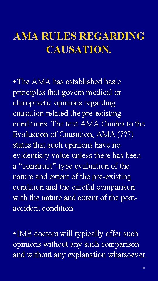 AMA RULES REGARDING CAUSATION. • The AMA has established basic principles that govern medical