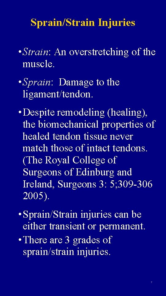 Sprain/Strain Injuries • Strain: An overstretching of the muscle. • Sprain: Damage to the