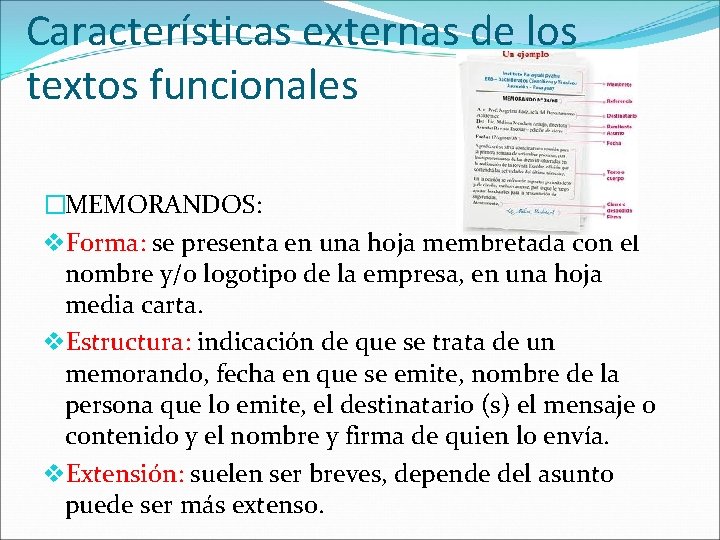 Características externas de los textos funcionales �MEMORANDOS: v. Forma: se presenta en una hoja