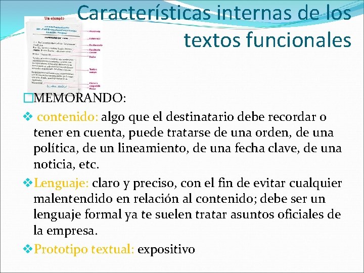 Características internas de los textos funcionales �MEMORANDO: v contenido: algo que el destinatario debe