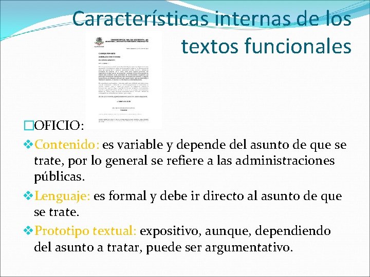 Características internas de los textos funcionales �OFICIO: v. Contenido: es variable y depende del