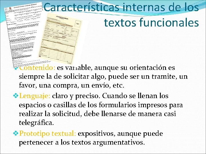 Características internas de los textos funcionales �SOLICITUD: v. Contenido: es variable, aunque su orientación