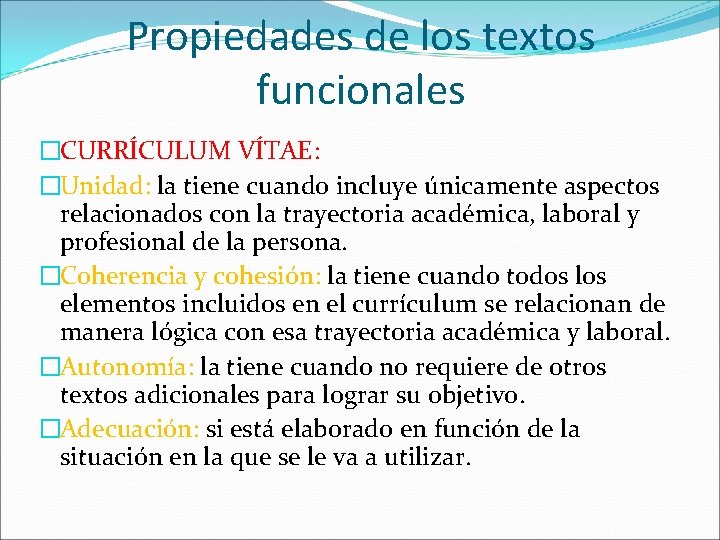 Propiedades de los textos funcionales �CURRÍCULUM VÍTAE: �Unidad: la tiene cuando incluye únicamente aspectos