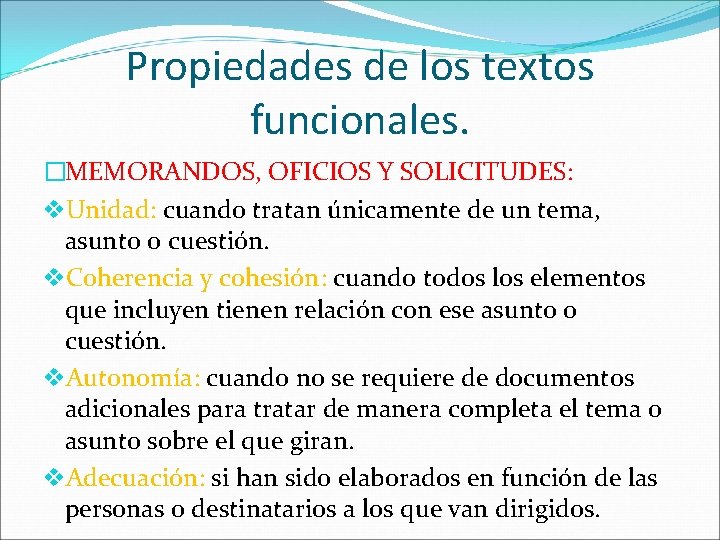 Propiedades de los textos funcionales. �MEMORANDOS, OFICIOS Y SOLICITUDES: v. Unidad: cuando tratan únicamente