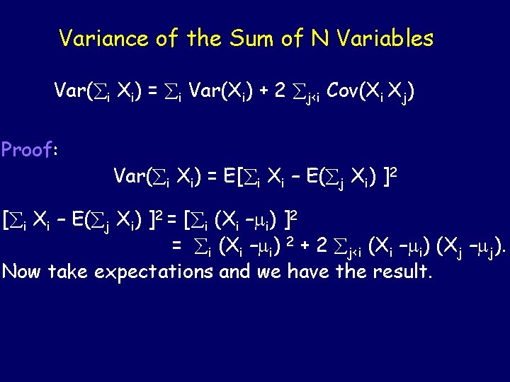 Variance of the Sum of N Variables Var(åi Xi) = åi Var(Xi) + 2