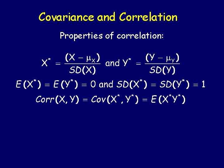 Covariance and Correlation Properties of correlation: 