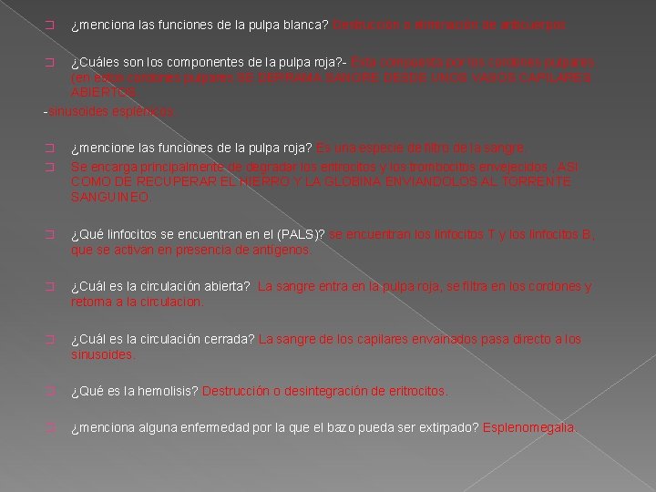 � ¿menciona las funciones de la pulpa blanca? Destrucción o eliminación de anticuerpos ¿Cuáles