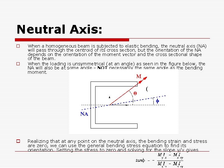 Neutral Axis: o o When a homogeneous beam is subjected to elastic bending, the