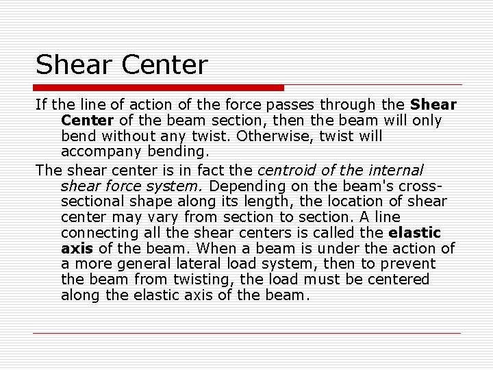 Shear Center If the line of action of the force passes through the Shear