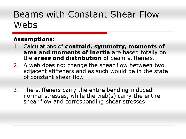 Beams with Constant Shear Flow Webs Assumptions: 1. Calculations of centroid, symmetry, moments of