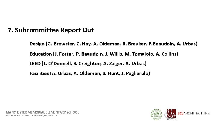 7. Subcommittee Report Out Design (G. Brewster, C. Hay, A. Oldeman, R. Breuker, P.