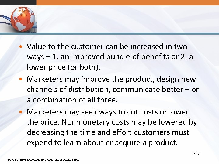  • Value to the customer can be increased in two ways – 1.