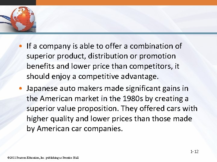  • If a company is able to offer a combination of superior product,