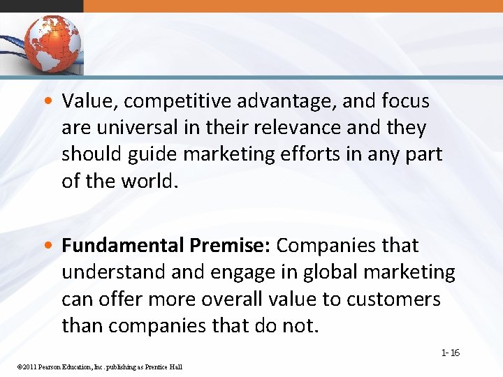  • Value, competitive advantage, and focus are universal in their relevance and they