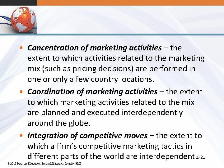  • Concentration of marketing activities – the extent to which activities related to