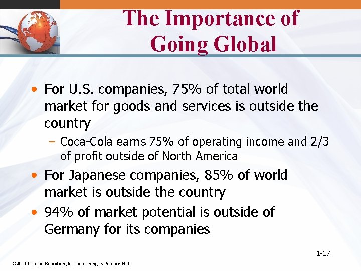 The Importance of Going Global • For U. S. companies, 75% of total world