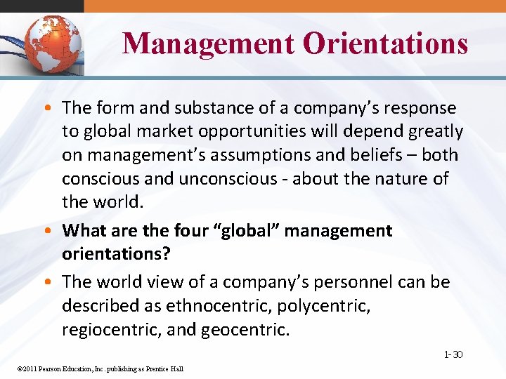 Management Orientations • The form and substance of a company’s response to global market