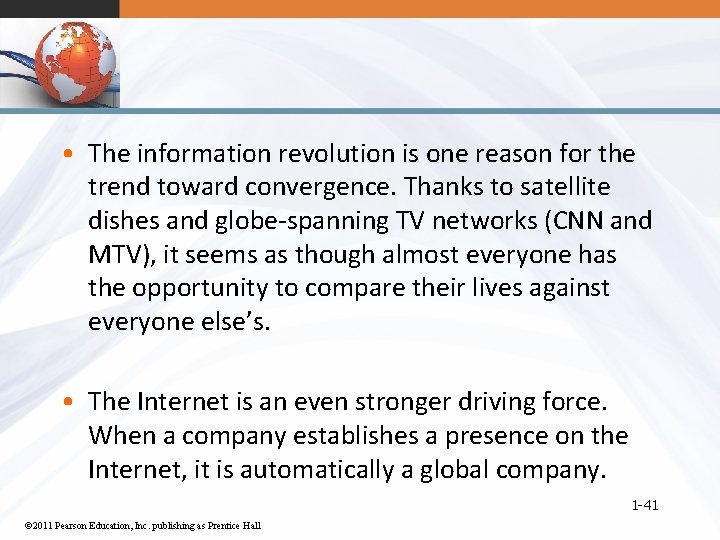  • The information revolution is one reason for the trend toward convergence. Thanks
