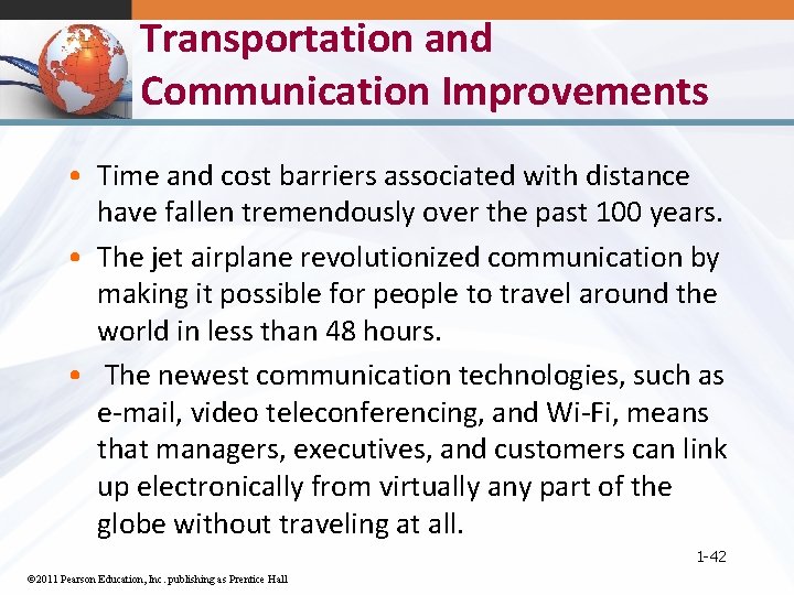 Transportation and Communication Improvements • Time and cost barriers associated with distance have fallen