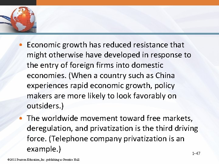  • Economic growth has reduced resistance that might otherwise have developed in response