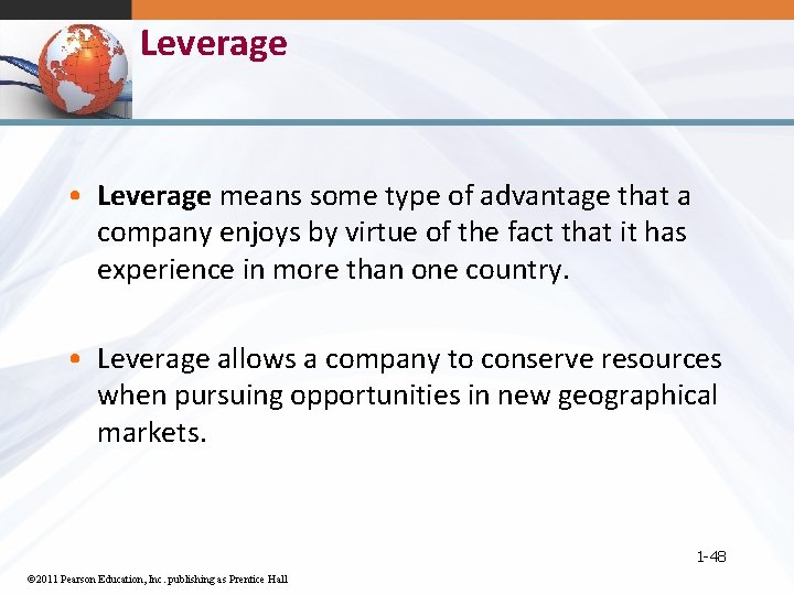 Leverage • Leverage means some type of advantage that a company enjoys by virtue