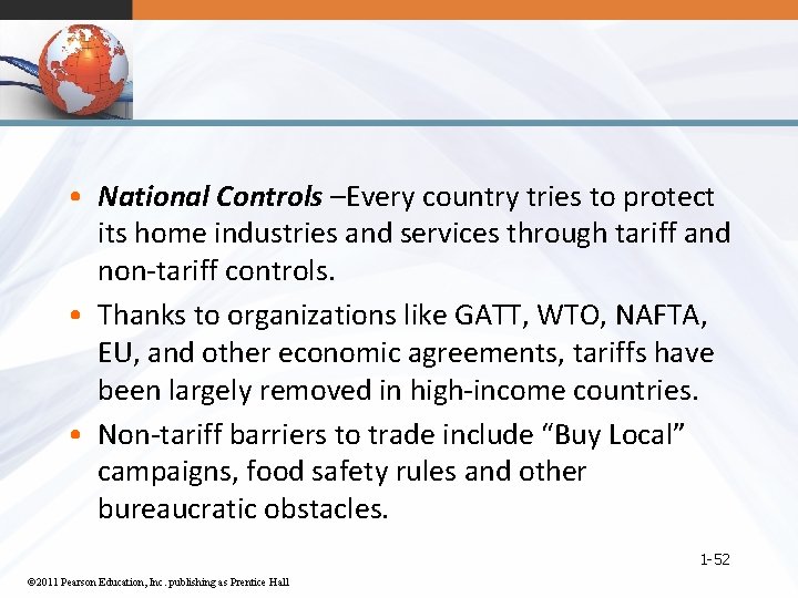  • National Controls –Every country tries to protect its home industries and services