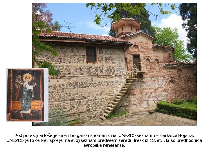 Pod pobočji Vitoše je še en bolgarski spomenik na UNESCO seznamu - cerkvica Bojana.