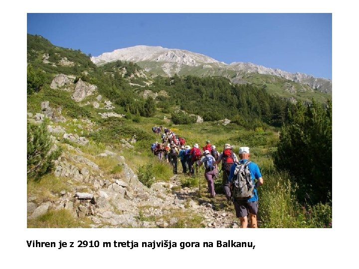 Vihren je z 2910 m tretja najvišja gora na Balkanu, 