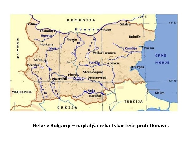 Reke v Bolgariji – najdaljša reka Iskar teče proti Donavi. 