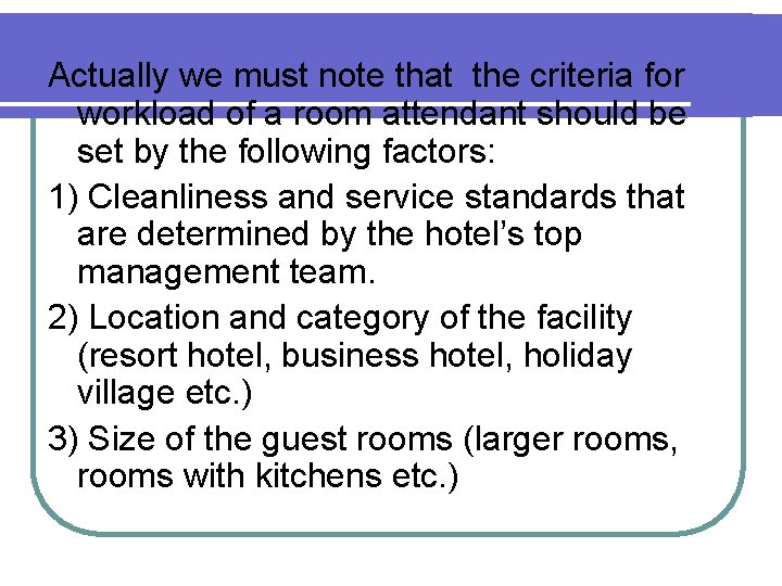 Actually we must note that the criteria for workload of a room attendant should