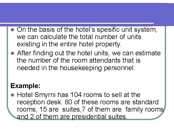 On the basis of the hotel’s spesific unit system, we can calculate the total