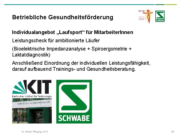 Betriebliche Gesundheitsförderung Individualangebot „Laufsport“ für Mitarbeiter. Innen Leistungscheck für ambitionierte Läufer (Bioelektrische Impedanzanalyse +