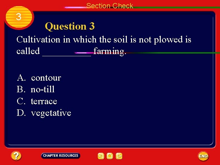 Section Check 3 Question 3 Cultivation in which the soil is not plowed is