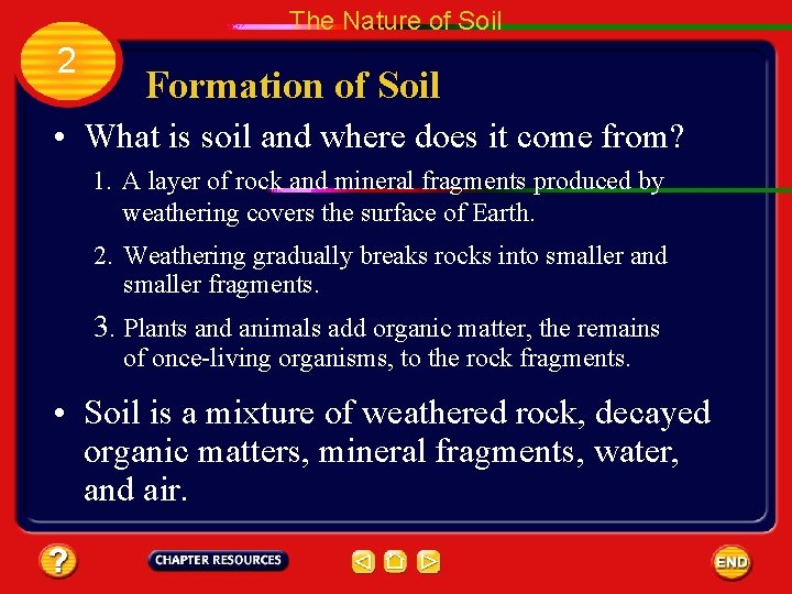 The Nature of Soil 2 Formation of Soil • What is soil and where