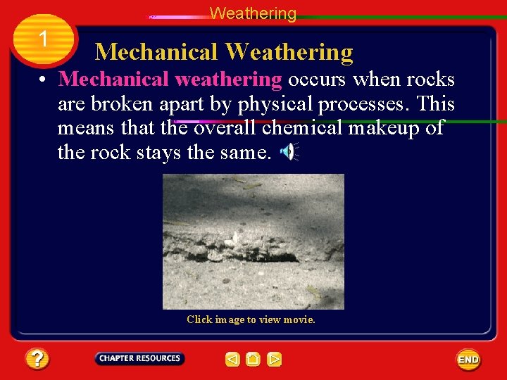 Weathering 1 Mechanical Weathering • Mechanical weathering occurs when rocks are broken apart by