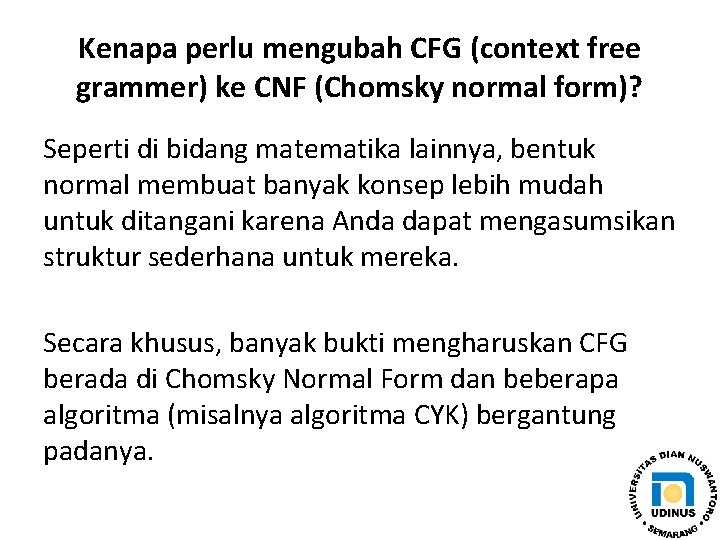 Kenapa perlu mengubah CFG (context free grammer) ke CNF (Chomsky normal form)? Seperti di