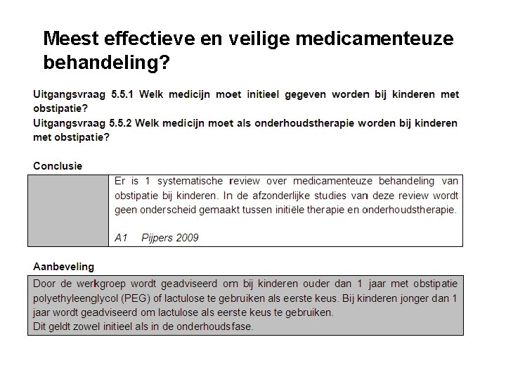 Meest effectieve en veilige medicamenteuze behandeling? 