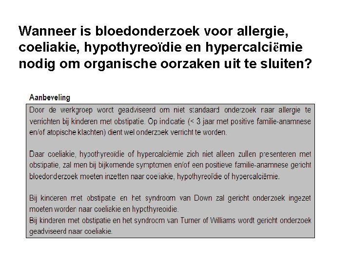 Wanneer is bloedonderzoek voor allergie, coeliakie, hypothyreoїdie en hypercalciëmie nodig om organische oorzaken uit