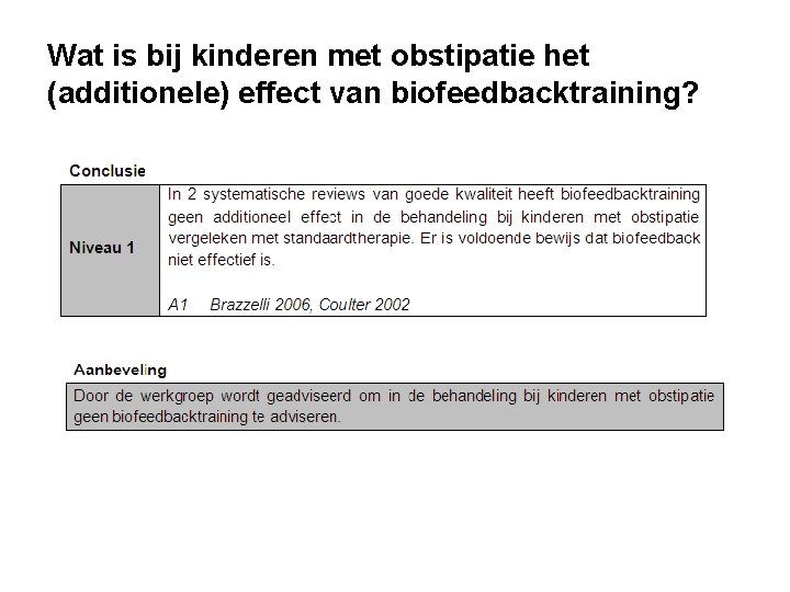 Wat is bij kinderen met obstipatie het (additionele) effect van biofeedbacktraining? 