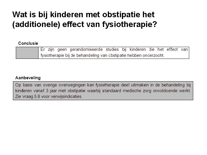 Wat is bij kinderen met obstipatie het (additionele) effect van fysiotherapie? 