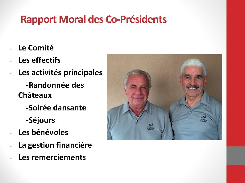 Rapport Moral des Co-Présidents Le Comité • Les effectifs • Les activités principales -Randonnée