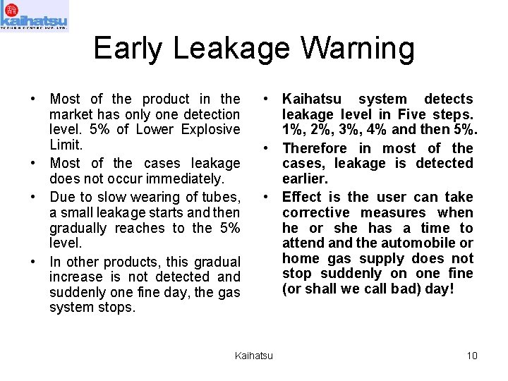 Early Leakage Warning • Most of the product in the market has only one