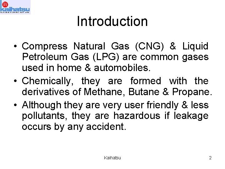 Introduction • Compress Natural Gas (CNG) & Liquid Petroleum Gas (LPG) are common gases