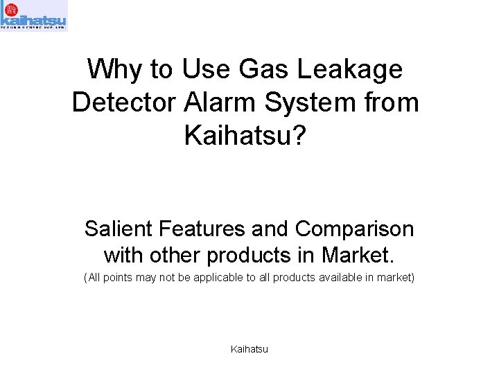 Why to Use Gas Leakage Detector Alarm System from Kaihatsu? Salient Features and Comparison