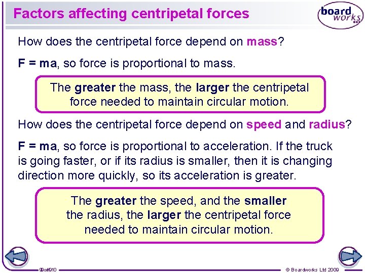 Factors affecting centripetal forces How does the centripetal force depend on mass? F =