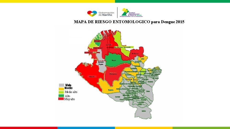 MAPA DE RIESGO ENTOMOLOGICO para Dengue 2015 Nulo Medio alto Alto Muy alto 