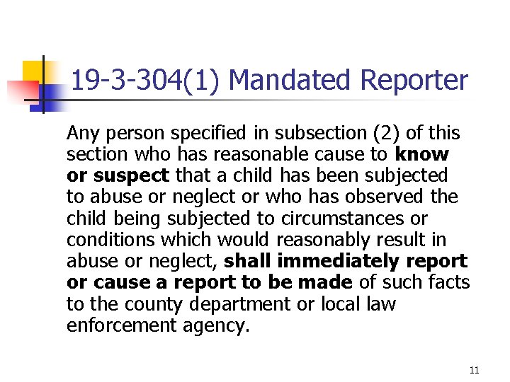 19 -3 -304(1) Mandated Reporter Any person specified in subsection (2) of this section