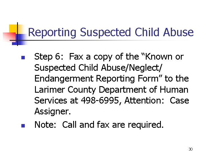 Reporting Suspected Child Abuse n n Step 6: Fax a copy of the “Known